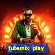 futemix play futebol ao vivo